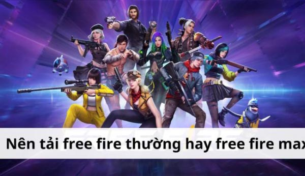nen-tai-free-fire-thuong-hay-free-fire-max